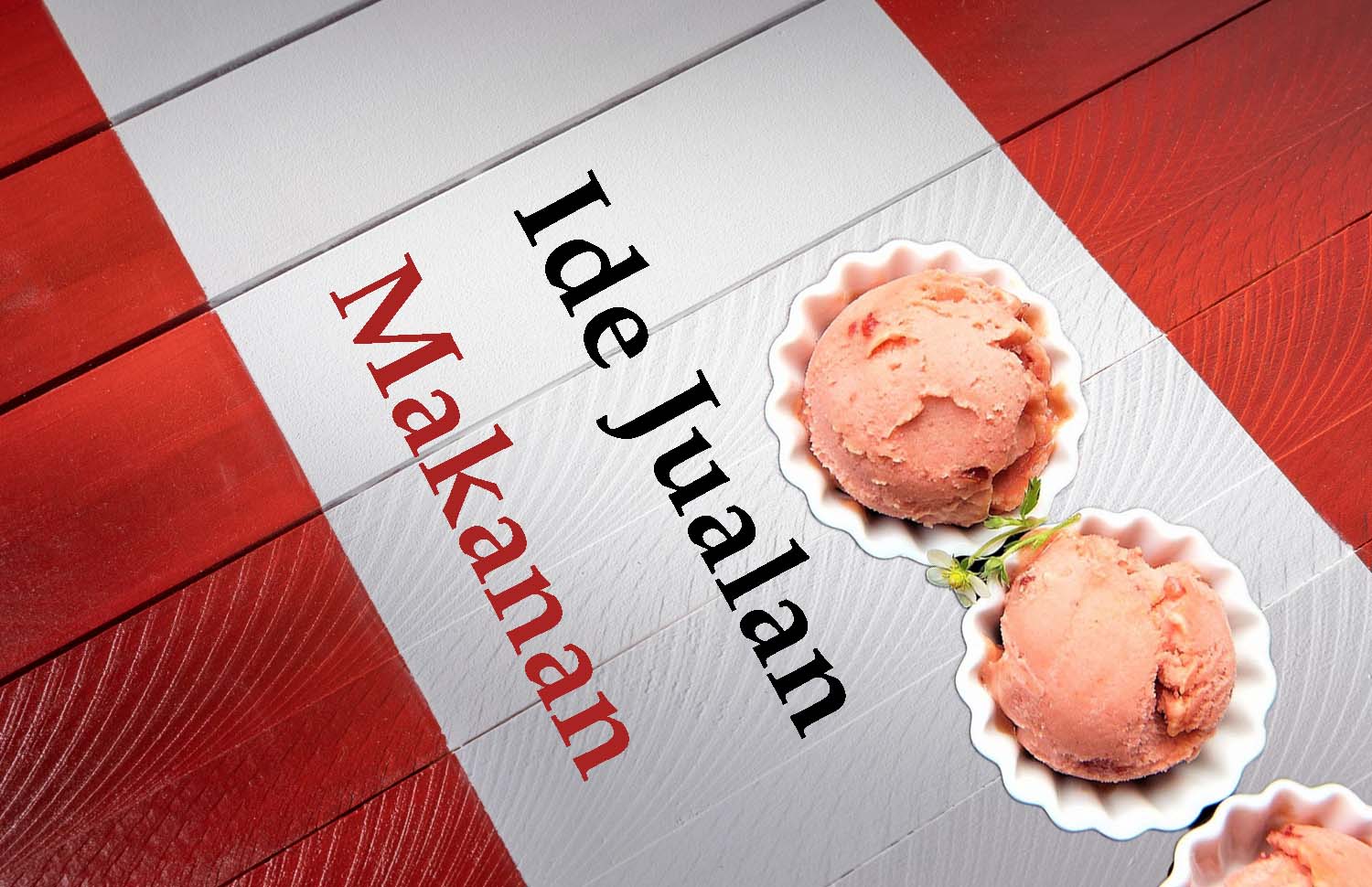 5 Ide Jualan Makanan 17 Agustus, Cuan Di Hari Kemerdekaan!